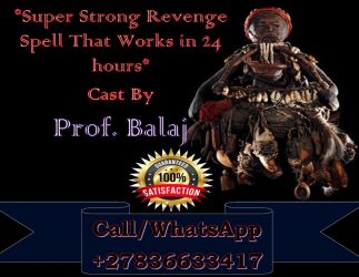Best Revenge Spells That Deliver Instant Karma (WhatsApp +27836633417)
