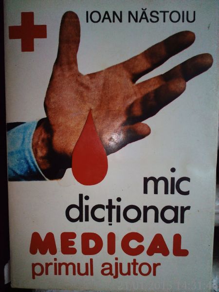 Mic dictionar medical primul ajutor, Ioan Nastoiu , 1997-1